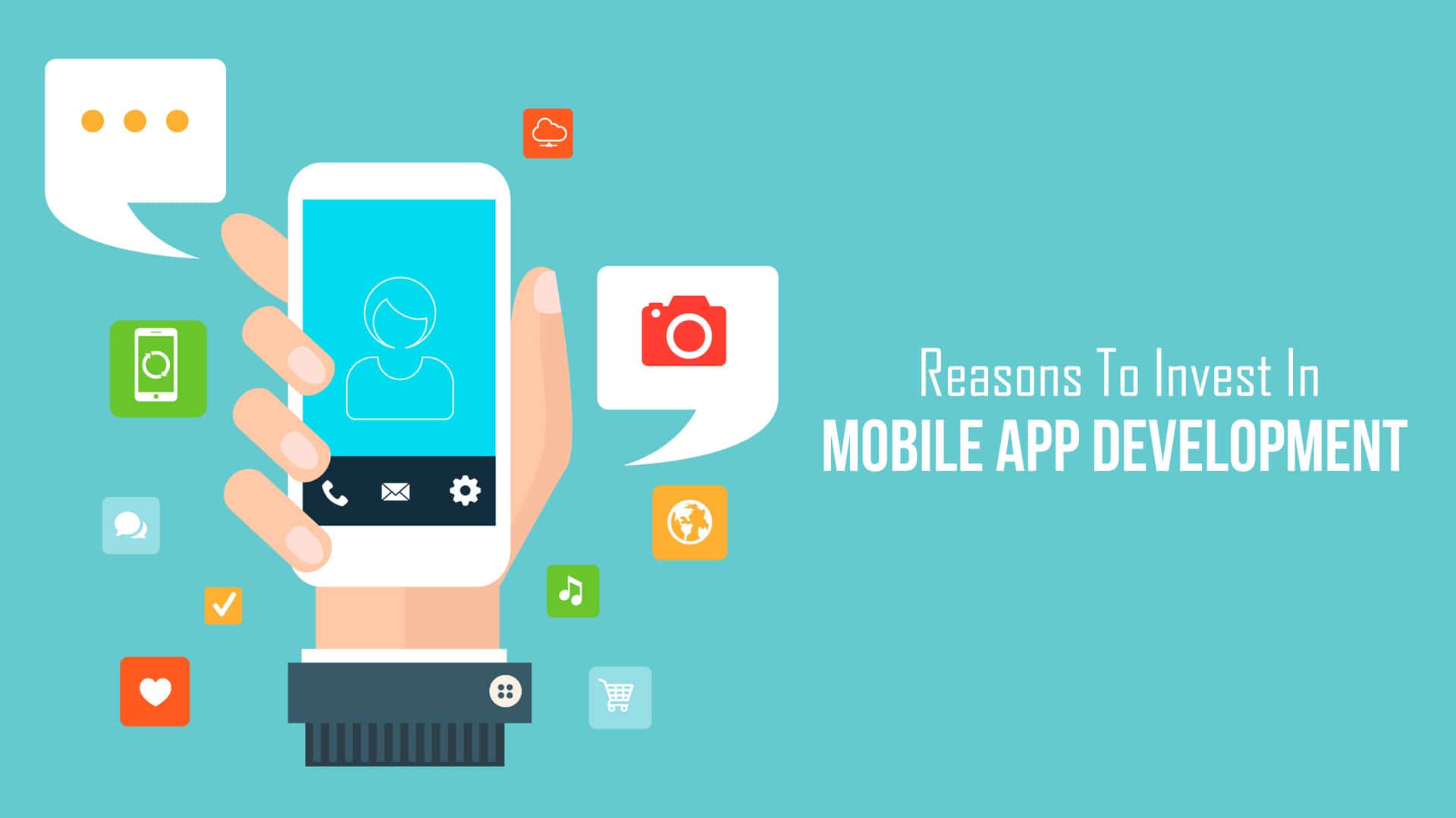 Top 6 Reasons to Invest in an App Developer
